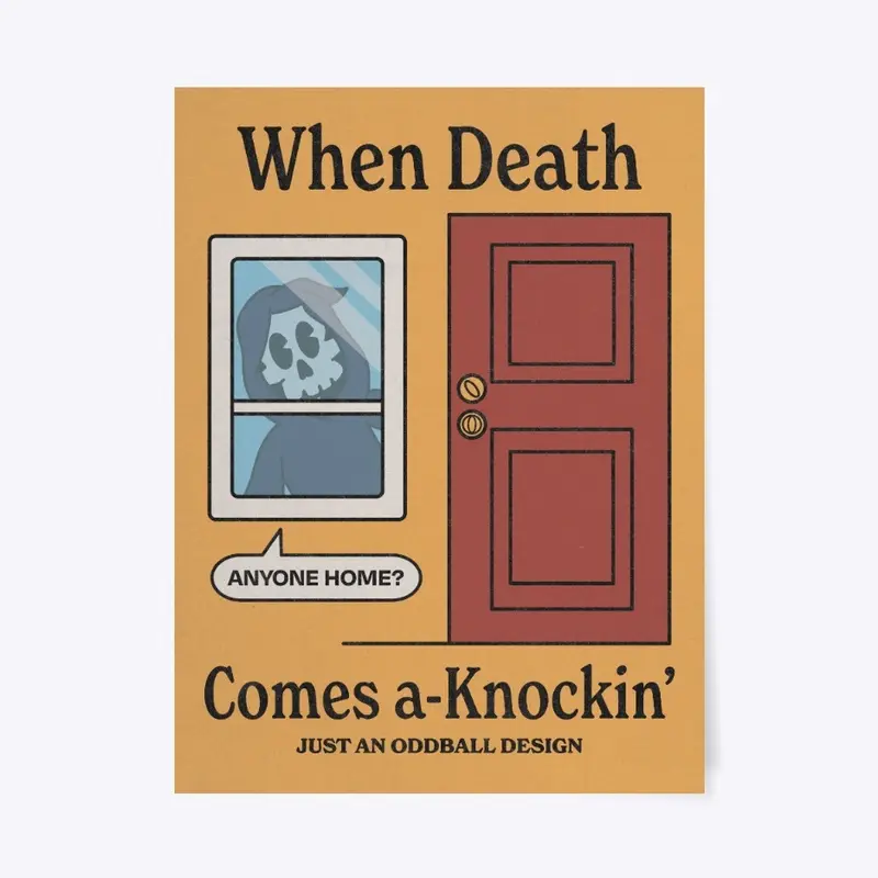 When Death Comes a-Knockin'